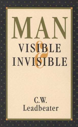 Man, Visible and Invisible by C W Leadbeater: Used