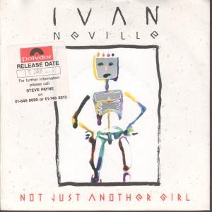 Ivan Neville Not Just Another Girl 7'' Vinyl UK Polydor 1988 s/w up EX/EX