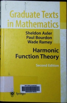 Harmonic function theory Sheldon Axler, Paul Bourdon, Wade Ramey. Graduate texts