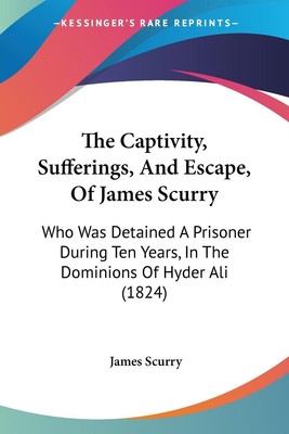 The Captivity, Sufferings, And Escape, Of James Scurry | James Scurry | Buch