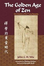 The Golden Age of Zen: Zen Masters of the T'ang Dynasty (Spiritual Masters of Ea