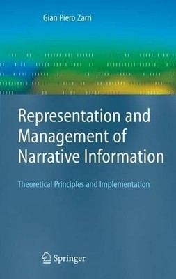 Representation and Management of Narrative Information - 9781849967235
