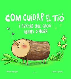 Com cuidar el tió i evitar que cagui abans d'hora. NUEVO. Envío URGENTE
