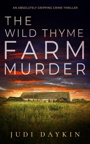 Judi Daykin | THE Wild Thyme Farm Murder An Absolutely Gripping Crime Thriller-image