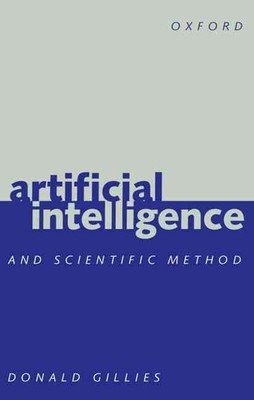 Artificial Intelligence and Scientific Method by Donald Gillies (English) Paperb