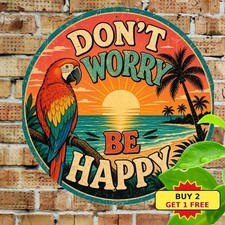 Don't Worry Be Happy Smilie Face Optimism Positivity Circle Metal Sign 8x8