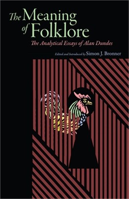 Meaning of Folklore: The Analytical Essays of Alan Dundes (Paperback or Softback