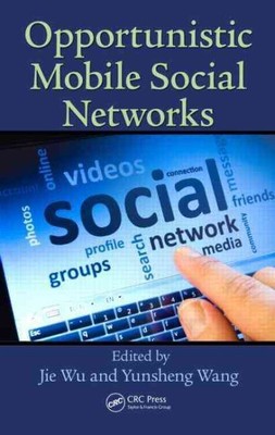 Opportunistic Mobile Social Networks, Hardcover by Wu, Jie (EDT); Wang, Yunsh...