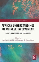 Sabella O. Abidde (U. A.) | African Understandings Of Chinese Involvement | Buch