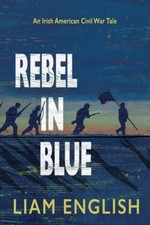 Rebel In Blue: An Irish American Civi..., English, Liam