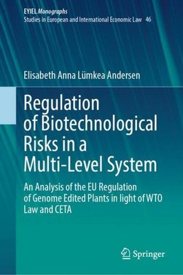 Regulation of Biotechnological Risks in a Multi-Level System Elisabeth Anna Lümk