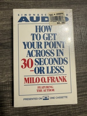 How to Get Your Point Across in 30 Seconds or Less by Milo O. Frank UNOPENED