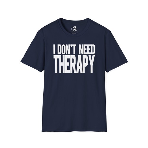 I Don't Need Therapy T-shirt Sarcastic psychologist Therapist Doctor Nurse Gifts - Picture 74 of 82