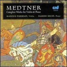 Nikolai Medtner: Complete Works for Violin & Piano: New