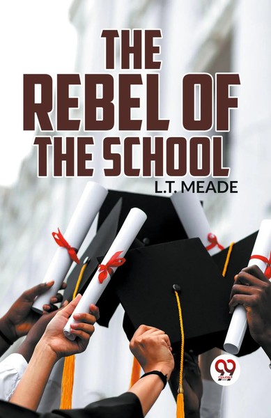 The Rebel Of The School L. T. Meade Taschenbuch Englisch 2023 Double9 Books-image