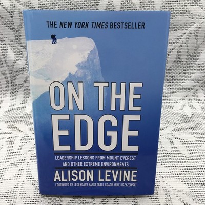 On the Edge Leadership Lessons from Mount Everest 2014 HCDJ SIGNED Alison Levine