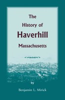 Benjamin L. Mirick | The History Of Haverhill, Massachusetts | Taschenbuch