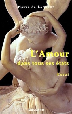 L'amour dans tous ses états by Pierre De Lagarde Pierre De Lagarde