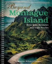 Beyond Montague Island: Even More Mysteries and Logic Puzzles (Montague Isla...