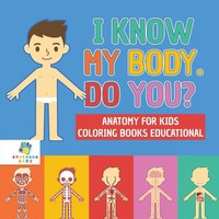Educando Kids | I Know My Body. Do You? Anatomy For Kids Coloring Books...