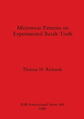 Thomas H. Richards Microwear Patterns on Experimental Basalt Tools (Taschenbuch)