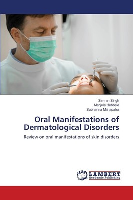 Oral Manifestations of Dermatological Disorders Simran Singh