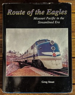 RAILROAD BOOK: ROUTE OF THE EAGLES: MISSOURI PACICIC IN THE STRAMLINED ERA