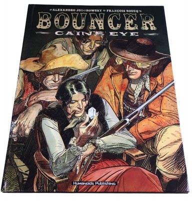 Bouncer: Cain s Eye by Jodorowsky & Boucq (Hardcover Western Graphic Novel)