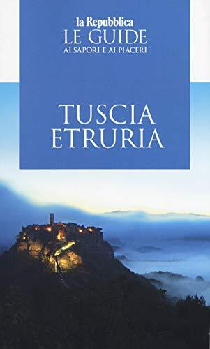 9788883717406 Tuscia Etruria - LA REPUBBLICA. GRANDI GUIDE
