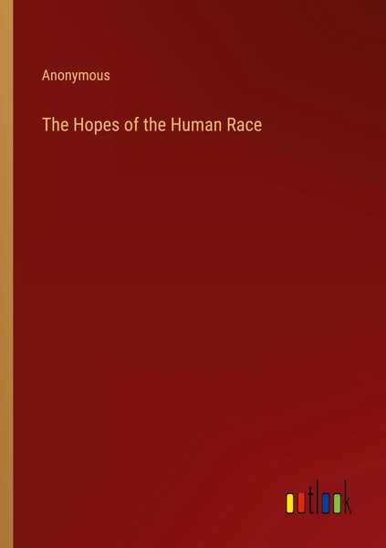 Anonymous | The Hopes Of The Human Race | Taschenbuch | Englisch (2023)-image