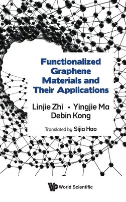 Zhi Linjie | FUNCTIONALIZED GRAPHENE MATERIALS AND THEIR APPLICATIONS | Buch