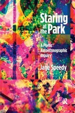 Staring at the Park: A Poetic Autoethnographi...