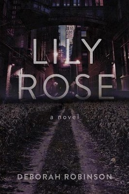 Deborah Robinson Lily Rose (Hardback)