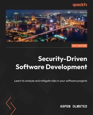 Aspen Olmsted Security-Driven  Software Development (Taschenbuch)