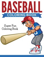 Baseball Coloring Book Super Fun Coloring Book Speedy Publishing Llc Taschenbuch