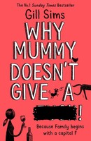 Why Mummy Doesn't Give A ! | Gill Sims | Englisch | Taschenbuch | 352 S. | 2020