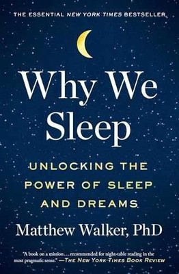 Why We Sleep: Unlocking the Power of - Paperback, by Walker Matthew - Very Good