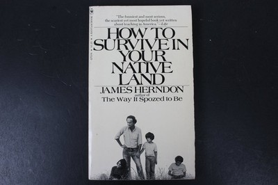 How to Survive in Your Native Land James Herndon 1972 Bantam Education Social PB