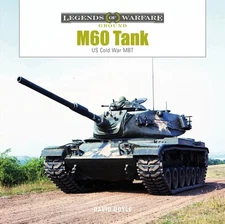 M60 Tank: US Cold War MBT (Legends of Warfare: Ground, 36), Doyle, David, Excell
