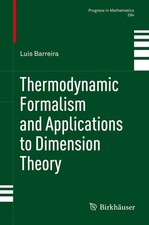 Luis Barreira | Thermodynamic Formalism and Applications to Dimension Theory