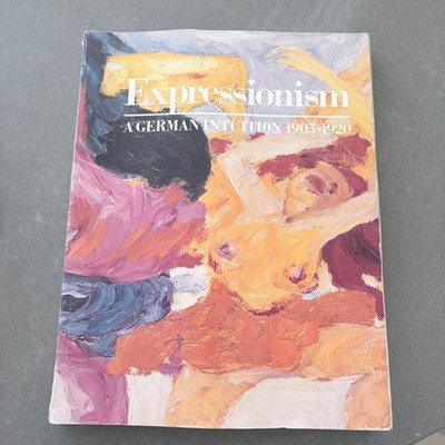 Expressionism A German Intuition 1905-1920 Guggenheim Museum Art Catalog Book