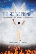 The Second Promise: Eddie's Remarkable Journey to Redemption by Gary Edward Hopk