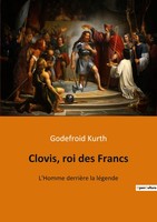 Godefroid Kurth | Clovis, Roi Des Francs | Taschenbuch | FranzöSisch (2022)