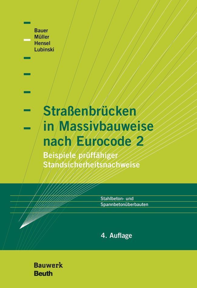 Straßenbrücken In Massivbauweise Nach Eurocode 2, Thomas Bauer