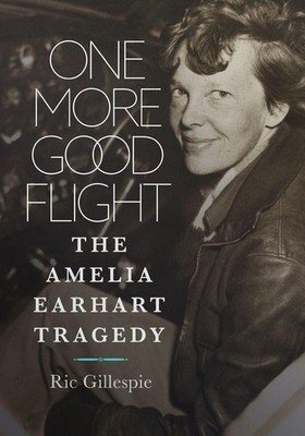 One More Good Flight | Richard E Gillespie | englisch
