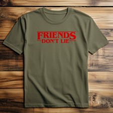 Friends Don't Lie T-Shirt Popular TV and Film Fan Art T-Shirt