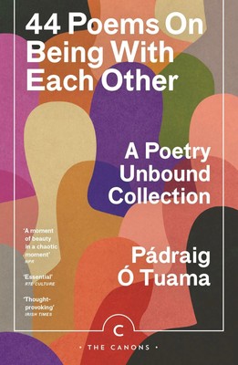 44 Poems on Being with Each Other | A Poetry Unbound Collection | Tuama | Buch