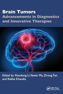 Brain Tumors: Advancements in Diagnostics and Innovative Therapies by Xiaodong