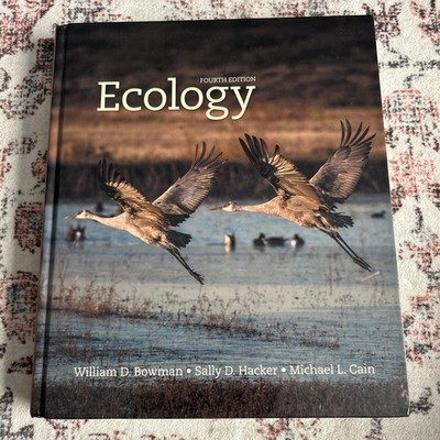 Ecology by Sally D. Hacker, William D. Bowman and Michael L. Cain (2017,...