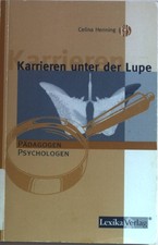 Karrieren unter der Lupe: Pädagogen, Psychol...